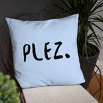 Plez Throw Pillow